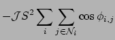 $\displaystyle - \mathcal{J}S^2 \sum_i \sum_{j\in \mathcal{N}_i} \cos{\phi}_{i,j}$